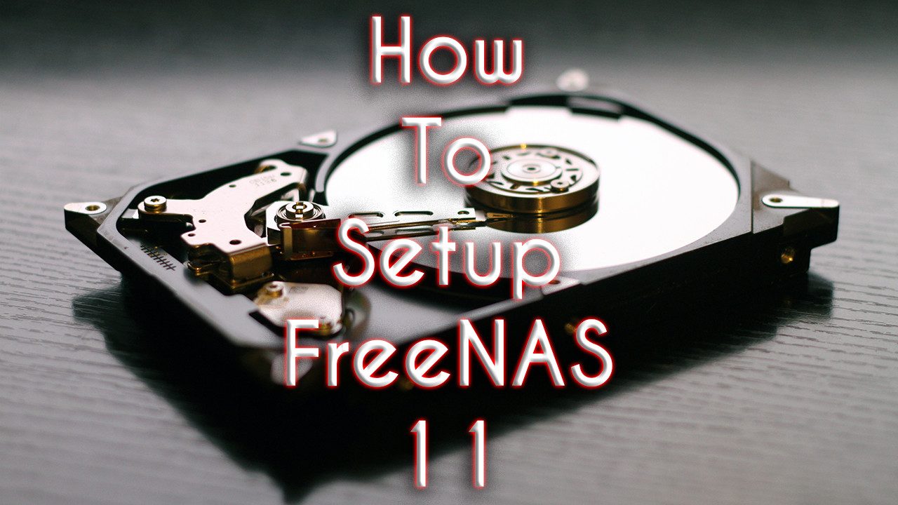beginners guide to setup freenas for windows and mac